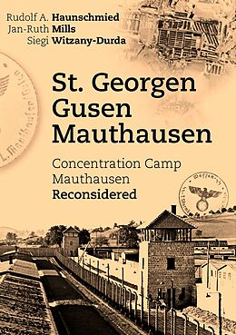 eBook (epub) St. Georgen - Gusen - Mauthausen de Rudolf A. Haunschmied, Jan-Ruth Mills, Siegi Witzany-Durda