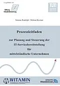 E-Book (epub) Prozessleitfaden zur Planung und Steuerung der IT-Servicebereitstellung für mittelständische Unternehmen von Simone Rudolph, Helmut Krcmar