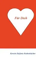 E-Book (epub) Für Dich von Kerstin Stefanie Rothenbächer