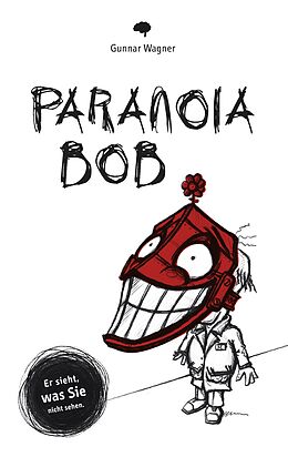 Kartonierter Einband Paranoia-Bob von Gunnar Wagner