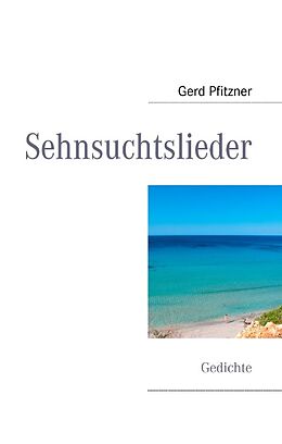 Fester Einband Sehnsuchtslieder von Gerd Pfitzner