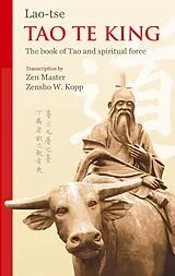 Kartonierter Einband (Kt) Tao Te King von Zensho W. Kopp, Lao Tse