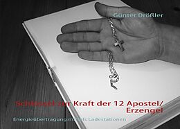 Kartonierter Einband Schlüssel zur Kraft der 12 Apostel/Erzengel von Günter Drößler