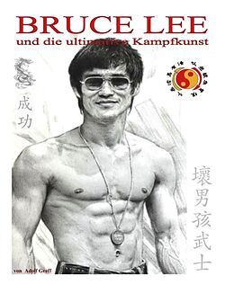 Kartonierter Einband Bruce Lee und die ultimative Kampfkunst von Adolf Greff