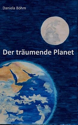 Kartonierter Einband Der träumende Planet von Daniela Böhm