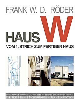 Kartonierter Einband Haus W Vom 1. Strich zum fertigen Haus von Frank W. Röder