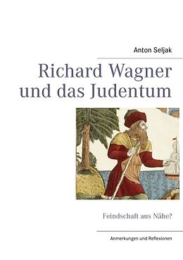 Kartonierter Einband Richard Wagner und das Judentum von Anton Seljak