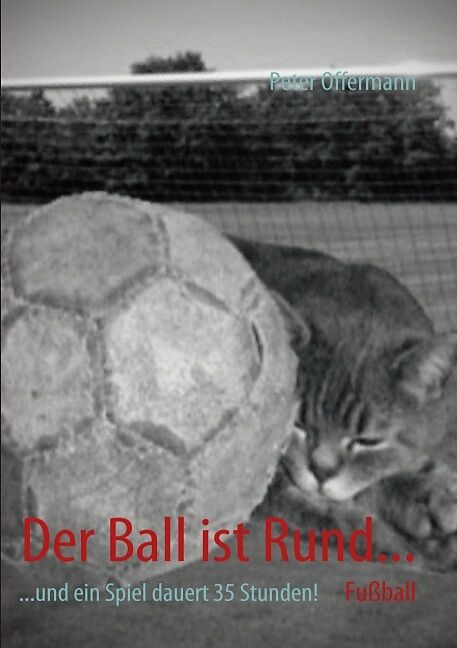 Der Ball Ist Rund Peter Offermann Buch Kaufen Ex Libris