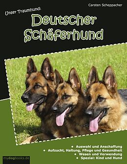 Kartonierter Einband Unser Traumhund: Deutscher Schäferhund von Carsten Scheppacher
