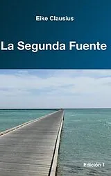 Kartonierter Einband La Segunda Fuente von Eike Clausius