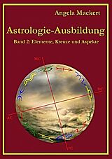 Kartonierter Einband Astrologie-Ausbildung, Band 2 von Angela Mackert