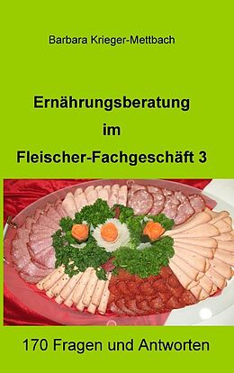 Kartonierter Einband Ernährungsberatung im Fleischer-Fachgeschäft 3 von Barbara Krieger-Mettbach