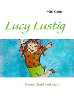 Kartonierter Einband Lucy Lustig von Miri Grün