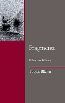 Kartonierter Einband Fragmente von Tobias Bäcker