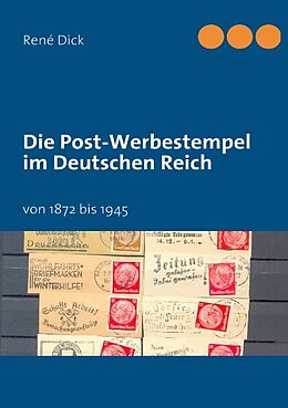 Kartonierter Einband Die Post-Werbestempel im Deutschen Reich von René Dick