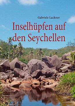 Fester Einband Inselhüpfen auf den Seychellen von Gabriele Lackner
