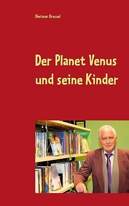 Kartonierter Einband Der Planet Venus und seine Kinder von Dietmar Dressel