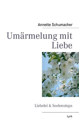 Kartonierter Einband Umärmelung mit Liebe von Annette Schumacher