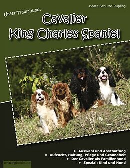 Kartonierter Einband Unser Traumhund: Cavalier King Charles Spaniel von Beate Schulze-Rüpling