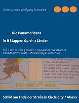 Kartonierter Einband Die Panamericana - in 6 Etappen durch 7 Länder von Christian Schwalbe, Wolfgang Schwalbe