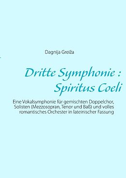 Kartonierter Einband Dritte Symphonie : Spiritus Coeli von Dagnija Greia