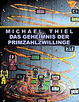 Kartonierter Einband Das Geheimnis der Primzahlzwillinge von Michael Thiel
