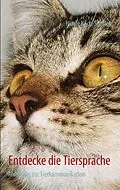 E-Book (epub) Entdecke die Tiersprache von Nicole Koch-Steiner