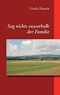 E-Book (epub) Sag nichts ausserhalb der Familie von Ursula Wintsch