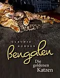 E-Book (epub) Bengalen - die goldenen Katzen von Claudia Rohner