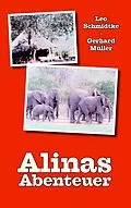 E-Book (epub) Alinas Abenteuer von Leo Schmidtke, Gerhard Müller