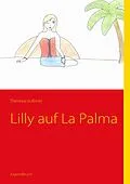 E-Book (epub) Lilly auf La Palma von Theresa Vollmer