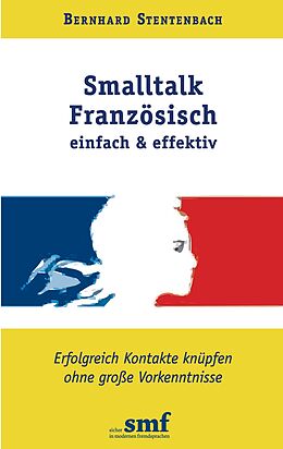 E-Book (epub) Smalltalk Französisch - einfach und effektiv von Bernhard Stentenbach
