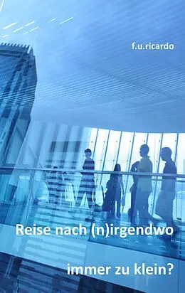E-Book (epub) Reise nach (n)irgendwo - Immer zu klein von F. U. Ricardo