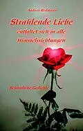 E-Book (epub) Strahlende Liebe entfaltet sich in alle Himmelsrichtungen von Andrea Redmann