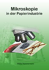 E-Book (epub) Mikroskopie in der Papierindustrie von Walter Kammermann