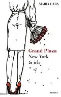 E-Book (epub) Grand Plaza, New York & ich von Maria Cara