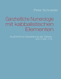 E-Book (epub) Ganzheitliche Numerologie mit kabbalistischen Elementen von Peter Schneider