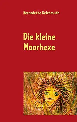 E-Book (epub) Die kleine Moorhexe von Bernadette Reichmuth