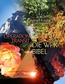 E-Book (epub) OPERATION TRANSIT - DIE WPK-BIBEL von Adrian Kübler