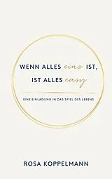 Kartonierter Einband Wenn alles eins ist, ist alles easy von Rosa Koppelmann