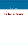 E-Book (epub) Die Katze im Rollstuhl von Karin Schneider
