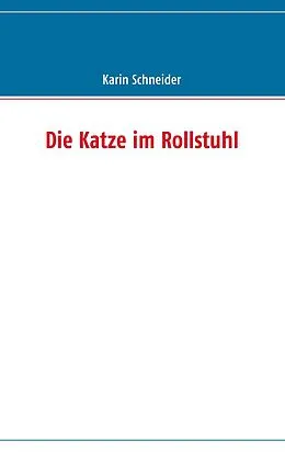 E-Book (epub) Die Katze im Rollstuhl von Karin Schneider