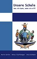 E-Book (epub) Unsere Schule von Martin Gürtler, Markus Stauffenegger, Antje Wichmann