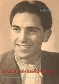 E-Book (epub) Ich wäre gerne Bauer geworden von Paul Strixner