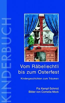 E-Book (epub) Vom Räbeliechtli bis zum Osterfest von Pia Kempf-Schmid