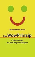 E-Book (epub) Das WowPrinzip von Manfred Gehr-Huber