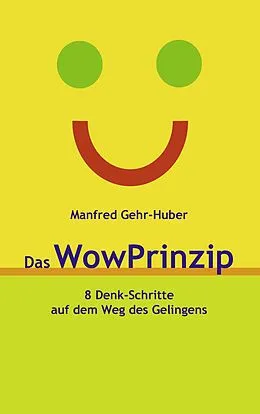 E-Book (epub) Das WowPrinzip von Manfred Gehr-Huber