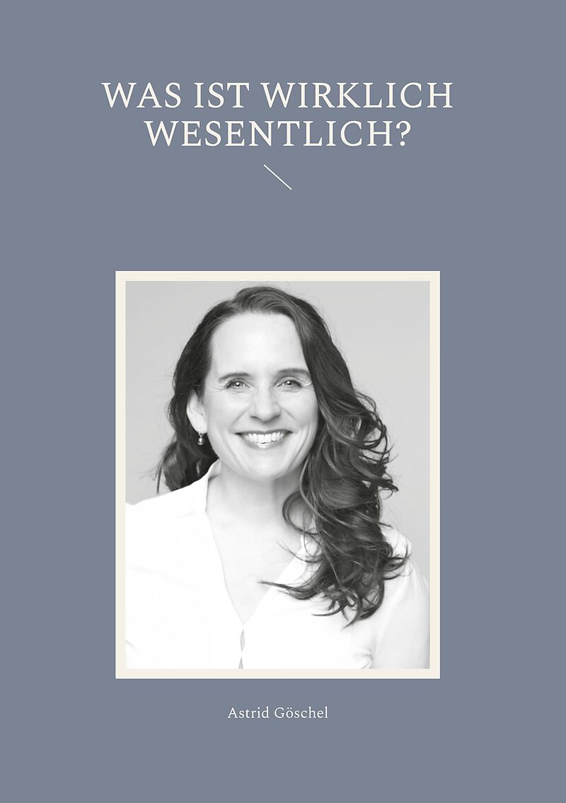 Was ist wirklich wesentlich?