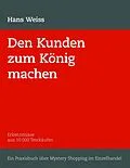 E-Book (epub) Den Kunden zum König machen von H. Weiss