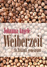 E-Book (epub) Weiberzeit von Johanna Angele